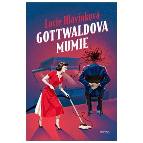 Gottwaldova mumie – Lucie Hlavinková