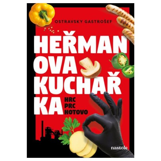 Heřmanova kuchařka: Hrc, prc, hotovo! –  Ostravský gastrošéf